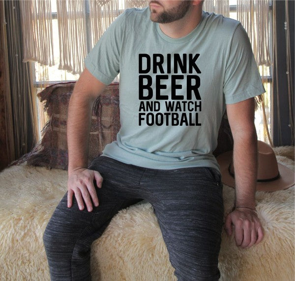 Drink Beer & Watch Football Mens Tee