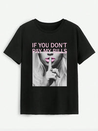 Women's Graphic Tee - "If You Don't Pay My Bills" Statement Shirt